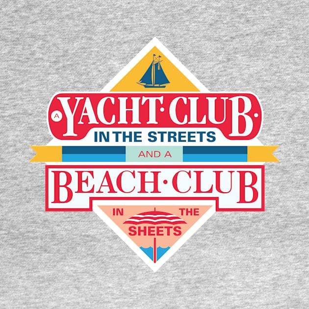 A Yacht Club in the Streets and a Beach Club in the Sheets by GoAwayGreen